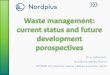 Waste management: current status and future development ... · »to protect, conserve and enhance the Union’s natural capital »to turn the Union into a resource-efficient, green,