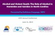 Alcohol and Violent Death: The Role of Alcohol in ... · alcohol use or circumstances suggesting alcohol use at time of death or preceding death : Tested for Alcohol . Victim was