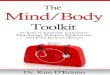 MindBody Tool Kit Book LATEST - MINDBODY MEDICINEdrkimderamo.com/.../MindBodyToolKiteBook_REV090216.pdfMindBody Tool #3: Focus on what You DO Want MindBody Tool #4: Use Your Words