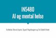 IN5480 AI og mental helse · IN5480 AI og mental helse Kathinka Olsrud Aspvin, Sigurd Rognhaugen og Siri Dølvik Reder