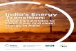 India’s Energy Transition · support from fossil fuels to renewables, in line with the country’s goals of increasing access to low-carbon and energy-efficient services. India’s