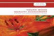YOUTH WORK QUALITY ASSESSMENT THE sElf AND pEEr …intercityyouth.eu/.../youth_work_quality_assessment... · of youth work, because youth work processes are unpredictable and contingent