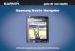 Garmin International | Home - guía de uso rápido · Guía de uso rápido de la unidad Samsung Mobile Navigator 4. En la página Introducir la información financiera, introduzca