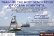 TRAINING THE NEXT GENERATION OF OCEAN SCIENTISTS · •Addition of Ocean Observing credential to professional portfolio. Certification •Professional Organization accreditation –Currently