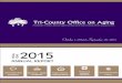 Tri-County Office on Aging · 1 2015 ANNUAL REPORT FISCAL YEAR Tri-County Office on Aging October 1, 2014 to September 30, 2015 A Consortium of Clinton, Eaton and Ingham Counties,
