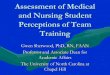 Assessment of Medical and Nursing Student Perceptions of ......Assessment of Medical and Nursing Student Perceptions of Team Training Gwen Sherwood, PhD, RN, FAAN Professor and Associate