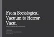 From Sociological Vacuum to Horror Vacuimikolajpawlak.bio.uw.edu.pl/wp-content/uploads/... · • Horror vacui acui 2. Stefan Nowak and his thesis acui 3 „from the point of view