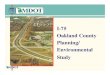 I-75 Oakland County Planning/ Environmental Study...Title: MDOT I-75 Corridor Environmental Assessment, Meeting Aug. 21 Slide 11 Author: MDOT Subject: MDOT I-75 Corridor Environmental