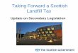 Taking Forward a Scottish Landfill Tax - Ronnie... · • In 2025 target of no more than 5% to landfill • Policy initiatives: o Zero Waste Plan o Waste (Scotland) Regulations 2012