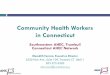 Community Health Workers in Connecticut · Definitions: CHW roles and scope of practice 2. Current issues within the CHW field 3. Arenas of public policy (1): workforce development