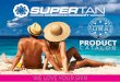CATALOG - Kosmolia · get a suntan. A golden-toned suntan means better self-confidence, improved mood and healthier appearance! SuperTan is an American brand of professional solarium