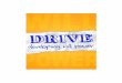 Drive - Developing Will Power · which you later regret. Developing your will power will help you overcome obstacles and will allow you to make the correct decision. You will be less