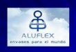 ALUFLEX S.A SAN LUIS X - Presentacion Practico... · 2013. 8. 18. · ALUFLEX S.A SAN LUIS Nombre de la empresa: Aluflex S.A Dirección: parque industrial norte San Luis Teléfono: