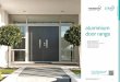 Aluminium - Parkwood Doors · 2019. 11. 5. · The aluminium your ho range uses aluminium and colour to combine colourt strength with elegance. Colour is important, exciting, energizing,