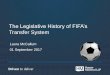 The Legislative History of FIFA’s Transfer System€¦ · • Harper Macleod LLP • All service law firm • Scotland’s leading sports law firm • Involvement in sport, in all