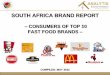 CONSUMERS OF TOP 10 FAST FOOD BRANDS · Consumption and brand trends (2007-2011); Amount spent at last Fast Food outlet visited (2007-2011); Geo-demographics trends among Fast Food