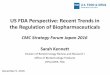 US FDA Perspective: Recent Trends in the Regulation of ... · these changes by regulatory authorities (Assessors and Inspectors)” • “Establish criteria for post-approval change