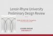 Lenoir-Rhyne University Preliminary Design Review · - Launch Vehicle Design - Recovery System - Payload Lander - Design Rover - Safety - Project Plan • Increased rocket length