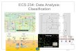 ECS 234: Data Analysis: Classificationweb.cs.ucdavis.edu/~filkov/classes/234-09/classification.pdf · Classification Based on Expression Data 1. Selecting the most informative genes