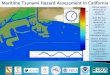 Maritime Tsunami Hazard Assessment in CaliforniaMaritime Tsunami Hazard Assessment in California Patrick Lynett, University of Southern California Jose Borrero, eCoast and University
