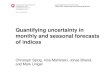 Quantifying uncertainty in monthly and seasonal forecasts of ......UEF 2015 | Monthly and seasonal forecasts of indices 20 C. Spirig, I. Mahlstein, J. Bhend, M. Liniger User perspective