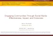 Engaging Communities Through Social Media: Effectiveness ... · Engaging Communities Through Social Media: Effectiveness, Impact, and Outcomes Bruce Newbold, PhD School of Geography