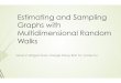 Estimating and Sampling Graphs with Multidimensional Random …users.wpi.edu/.../slides/Group2_Presentation.pptx.pdf · 2016. 10. 7. · Estimating and Sampling Graphs with Multidimensional