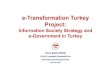 ee--Transformation Turkey Transformation Turkey ...6,000 users in 1,660 auditing branches and 39,500 ... Korean, Russian, or Spanish as well as Turkish 26. KOBINET for SMEs • Information