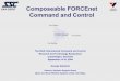 Composeable FORCEnet Command and Control · Deepwater TCS Teleport JTRS GIG-BE DCGS JISR NCES Key Components of Joint Battle Management C2 Sea Strike, Sea Shield, Sea Basing FORCEnet