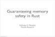 Guaranteeing memory safety in Rustsmallcultfollowing.com/babysteps/pubs/2013.07.17-NEU.pdf2013/07/17  · Ownership is explicit in Rust 31 Temporary pointers are designated &T Owned