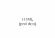 HTML (prvi deo)HTML editori Za izradu web stranica danas postoji niz HTML editora od kojih su najpoznatiji 1. Microsoft FrontPage 2. Macromedia Dreamweaver. Medutim, sve što je potrebno