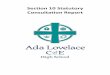 Ada Lovelace CofE High School - Section 10 Statutory ... · Consultation Report . Executive Summary . Ada Lovelace CofE High School is proposed as a new 6FE local comprehensive school