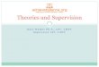 Theories and Supervisionachievebalance.org/ceus/2014/theories_and_supervision.pdfKate Walker Ph.D., LPC, LMFT Supervisor LPC, LMFT Theories and Supervision !