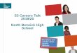 S3 Careers Talk 2019/20 North Berwick High School€¦ · Introduce us as your school careers advisers and how we can help you Learn about Career Management Skills Introduce My World