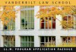 VANDERBILT LAW SCHOOL · Contact the Vanderbilt Law School’s Admissions Ofﬁce via email at llm.program@law.vanderbilt.edu, or via telephone at (+001) 615-322-6452 from 8:00 a.m