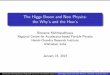 The Higgs Boson and New Physics: the Why's and the How's · 2014. 1. 26. · The main points to cover and emphasize..... Some essential realizations/reminders connected with the Higgs