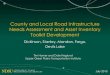 County and Local Road Infrastructure Needs Assessment ... - Regional...County and Local Road Infrastructure Needs Assessment and Asset Inventory Toolkit Development Dickinson, Stanley,