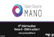 Demo 0 - OSM in action ! th OSM Hackfestosm-download.etsi.org/ftp/osm-6.0-six/8th-hackfest... · 2019. 11. 17. · © ETSI 2019 8th OSM Hackfest Demo 0 - OSM in action ! piotr.zuraniewski@tno.nl