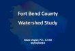 Fort Bend County Watershed Study€¦ · Barker Reservoir Monitoring Studies . Title: Fort Bedn County Drainage District Author: Bao, Juling Created Date: 9/20/2018 11:33:07 AM 