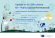 Update on EU GPP criteria for Public Spaces Maintenance€¦ · Public spaces for the purpose of the EU GPP criteria are "..urban areas, pedestrian and vehicular areas, manmade green