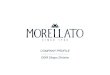 COMPANY PROFILE OEM Straps Division · COMPANY PROFILE. 4. Morellato was established in Venice in 1930 when Giulio Morellato opened a workshop for the handmade. production of leather