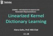 236862 –Introduction to Sparse and Redundant ...€¦ · Linearized Kernel Dictionary Learning Alona Golts, Prof. Miki Elad 236862 –Introduction to Sparse and Redundant Representations