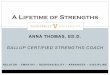A Lifetime of Strengths - Vanderbilt University · lens of strengths, but we need help to find openings to examine, explore, experimentwith, ... •Can look like slowing down the