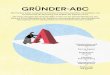 GRÜNDER-ABC · 2019. 5. 21. · GRÜNDER-ABC Die Toolbox bietet Jungunternehmenden Entscheidungshilfen, Checklisten und Verzeichnisse für Gründung und Aufbau der eigenen Firma