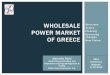 WHOLESALE Structure, Actors, POWER MARKET · Actors, Clearing Upcoming changes New Vision WHOLESALE POWER MARKET OF GREECE Alexandra Psyrri Head Of Forward Trading Unit Department