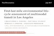 First-last mile environmental life- cycle assessment of ... · 11/07/2017  · First-last mile environmental life-cycle assessment of multimodal transit in Los Angeles CHRISTOPHER