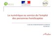 Le numérique au service de l’emploi · 13 Handi-Pacte – Sensibilisation Accessibilité – Rennes - avril 2017 LOI n° 2016 -1321 du 7 octobre 2016 pour une République numérique