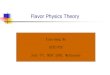 Flavor Physics Theory 

minimal SM,