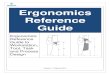 Ergonomics Reference Guide - ErgoSystems ... Ergonomics Reference Guide Page 4 Introduction Engineering Ergonomics Reference Guide provides ergonomics checklists, specifications and