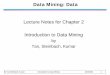 Lecture Notes for Chapter 2 Introduction to Data Miningrafea/CSCE485DM/slides/chap2_data.pdfAttribute Type Description Examples Operations Nominal The values of a nominal attribute